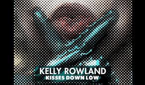 Kelly Rowland - Kisses Down Low: nuova canzone