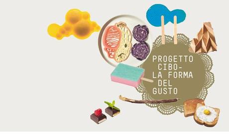 Progetto Cibo. La forma del gusto.