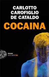Recensione racconti Cocaina: Carlotto, Carofiglio, De Cataldo