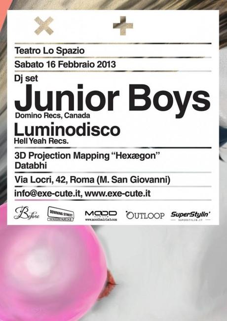 16.02.13 – EXE-CUTE with JUNIOR BOYS djset // TEATRO LO SPAZIO