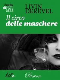 RECENSIONE, LITE PASSION: Il circo delle maschere di Livin Derevel