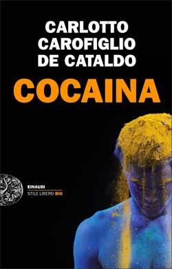 Cocaina – Carlotto, Carofiglio, De Cataldo.