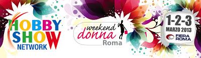 Weekend Donna e Hobby Show a Roma Weekend Donna e Hobby Show a Roma