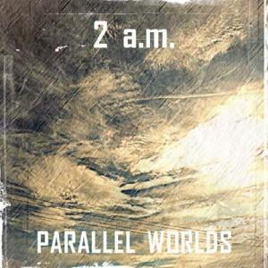 “Parallel worlds”, del duo 2 A.M. – recensione di Emanuele Bertola