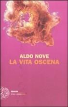 LA VITA OSCENA - di Aldo Nove