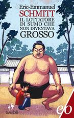 [Recensione] Il lottatore di sumo che non diventava grosso di Eric Emmanuel Schmitt