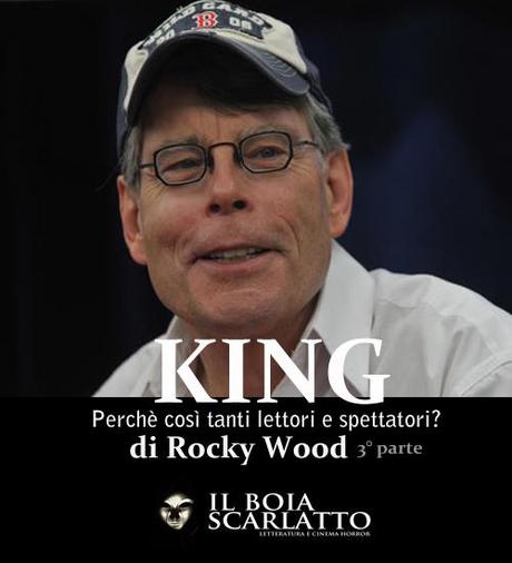 Stephen King - Perché così tanti lettori e spettatori? di Rocky Wood - 3° parte