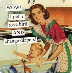 magnets-wow-i-get-to-give-birth-and-change-diapers