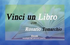 Ebook “Vinci un libro con Rosario Tomarchio”, antologia del concorso omonimo, AA.VV.