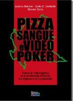Pizza, sangue e videopoker