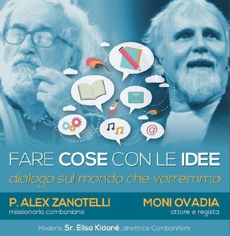 Fare cose con le idee – Incontro con Alex Zanotelli e Moni Ovadia