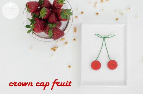 TUTORIAL: CREARE CILIEGIE CON I TAPPI / DiY: crown cap cherries