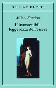 [Recensione] L’insostenibile leggerezza dell’essere di Milan Kundera