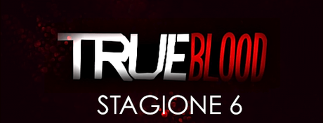 La Stagione 6 di True Blood dal 24 giugno su Fox Italia