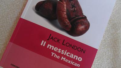 Le letture della Fenice: RECENSIONE - The Mexican di Jack London