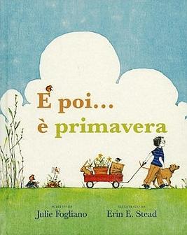 E poi… è primavera e poi è primavera - bablibri