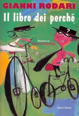 VENERDI' DEL LIBRO: RODARI E LE RISPOSTE AI PERCHE' DEI BAMBINI E NON SOLO VENERDI' DEL LIBRO: RODARI E LE RISPOSTE AI PERCHE' DEI BAMBINI E NON SOLO