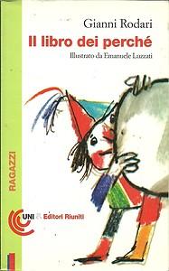 VENERDI' DEL LIBRO: RODARI E LE RISPOSTE AI PERCHE' DEI BAMBINI E NON SOLO VENERDI' DEL LIBRO: RODARI E LE RISPOSTE AI PERCHE' DEI BAMBINI E NON SOLO