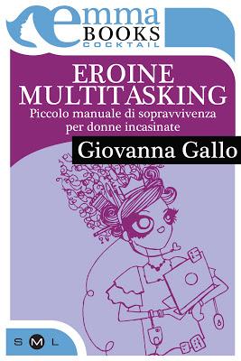 Giovanna Gallo eroina multitasking