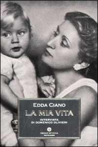 EDDA CIANO-LA MIA VITA