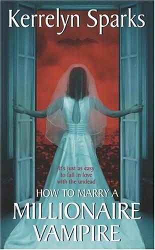book cover of How to Marry a Millionaire Vampire (Love at Stake, book 1) by Kerrelyn Sparks