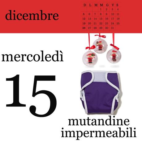 Calendario dell’avvento: 15 dicembre, le mutandine impermeabili