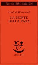 morte della pizia La morte della Pizia di Friedrich Dürrenmatt
