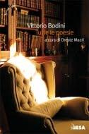 Per il 40° anniversario dalla scomparsa: Tutte le poesie di Vittorio Bodini (Besa editrice)