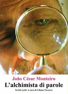 “L’alchimista di parole” di João César Monteiro