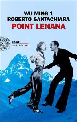 Point Lenana, di Wu Ming 1 e Roberto Santachiara (Einaudi)