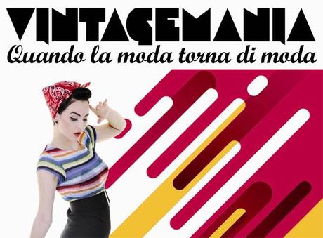 RITORNA VINTAGEMANIA…QUESTO WEEKEND!