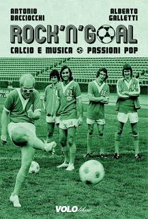 Rock 'n' Goal - Antonio Bacciocchi, Alberto Galletti