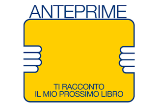 Anteprime: ti racconto il mio prossimo libro - 7/8/9 Giugno