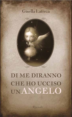 Recensione: Di me diranno che ho ucciso un angelo, di Gisella Laterza