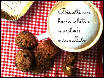 BISCOTTI CON BURRO SALATO E MANDORLE CARAMELLATE