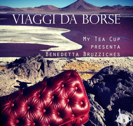 Save the date: VIAGGI DA BORSE// My Tea Cup presenta Benedetta Bruzziches