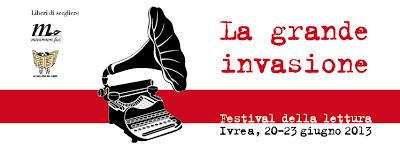 La grande invasione , Festival della lettura , Ivrea 20-23 giugno 2013
