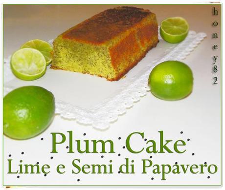 PLUM CAKE LIME E SEMI DI PAPAVERO