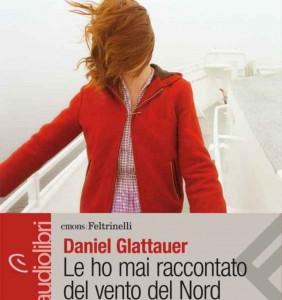 “Le ho mai raccontato del vento del nord”, libro di Daniel Glattauer – recensione di Fiorella Carcereri