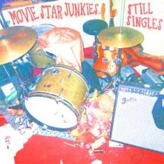 Movie Star Junkies - Still Singles