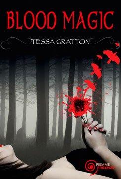 Blood Magic, di Tessa Gratton. Sangue, magia oscura e romance