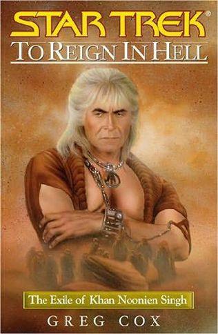 book cover of 
To Reign in Hell 
The Eugenics Wars 3: The Exile of Khan Noonien Singh 
 (Star Trek : The Next Generation)
by
Greg Cox