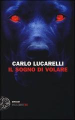 Carlo Lucarelli, Il sogno di volare