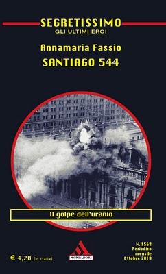 Cinque domande ad Annamaria Fassio, autrice di “Santiago 544”. Mondadori Segretissimo