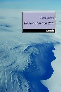 Base antartica 211. Con un thriller l’esordio di Fulvio Vanetti