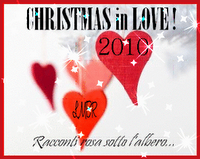 CHRISTMAS IN LOVE 2010...ecco a voi gli ultimi racconti!