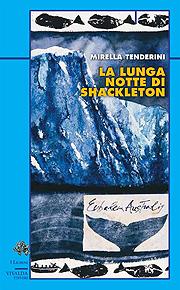 Copertina del libro di Mirella Tenderini La lunga notte di Shackleton