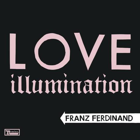 Franz Ferdinand Love Illumination single iTunes cover Il video ufficiale di Love Illumination di Franz Ferdinand