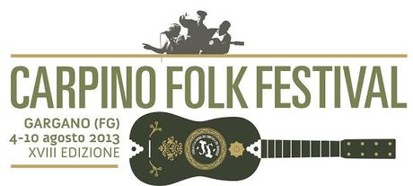 #cff2013 IL PROGRAMMA DEL CARPINO FOLK FESTIVAL 2013 XVIII edizione