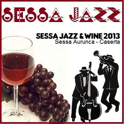 Sessa Jazz & Wine 2013. Il 3 e  4 agosto 2013 in piazza Castello a Sessa Aurunca (CE).